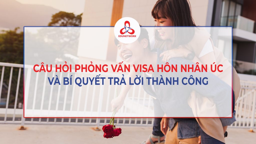 bi quyt tra loi phong van visa hon nhan