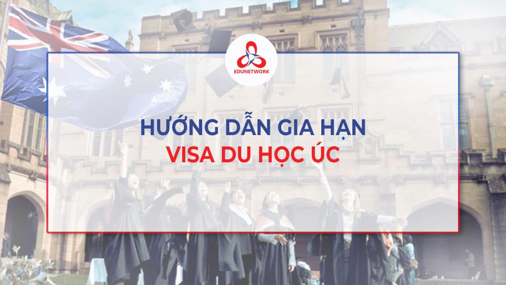 huong dan gia han visa du hoc uc