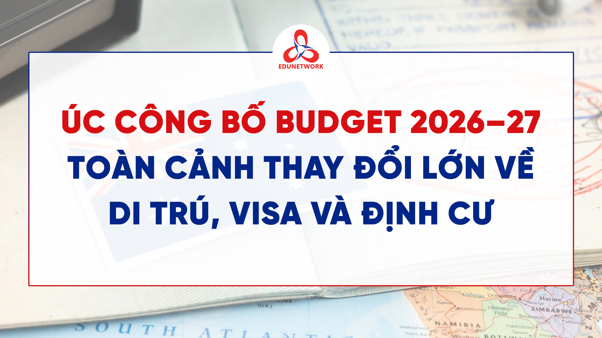 ÚC CÔNG BỐ BUDGET 2026–27: TOÀN CẢNH THAY ĐỔI LỚN VỀ DI TRÚ ÚC