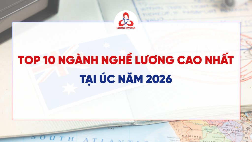 TOP 10 NGÀNH NGHỀ LƯƠNG CAO NHẤT TẠI ÚC NĂM 2026